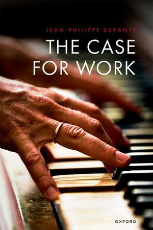 The Case for Work de Jean-Philippe Deranty