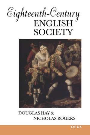 Eighteenth-Century English Society: Shuttles and Swords de Douglas Hay