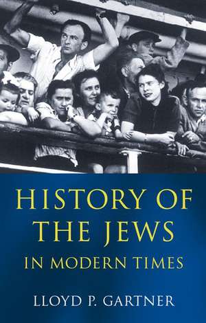 History of the Jews in Modern Times de Lloyd P. Gartner