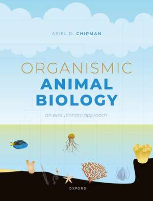 Organismic Animal Biology: An Evolutionary Approach de Ariel D. Chipman