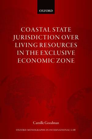 Coastal State Jurisdiction over Living Resources in the Exclusive Economic Zone de Camille Goodman