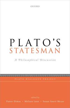 Plato's Statesman: A Philosophical Discussion de Panos Dimas