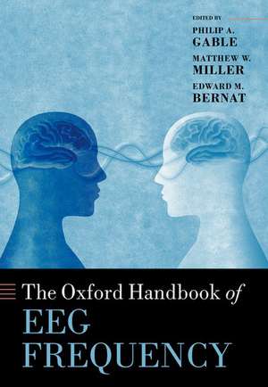 The Oxford Handbook of EEG Frequency de Philip Gable