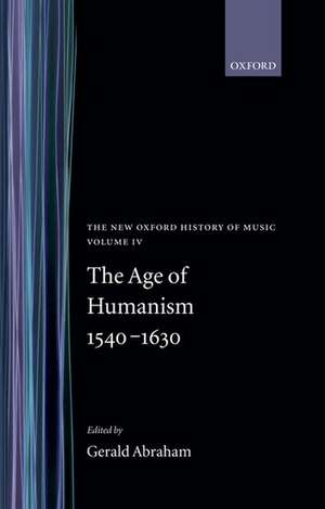 The Age of Humanism 1540-1630 de Gerald Abraham