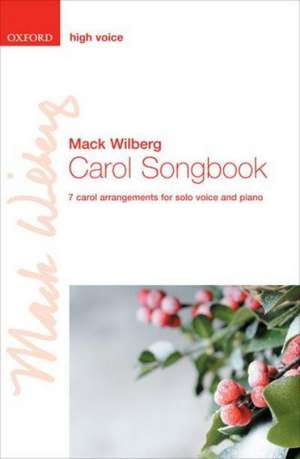 Carol Songbook: High voice: 7 carol arrangements for high voice and piano de Mack Wilberg