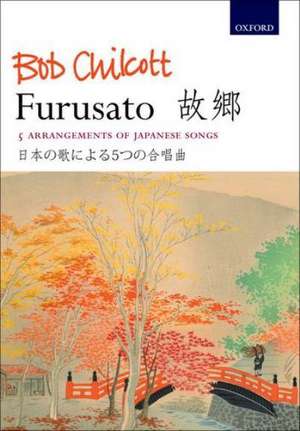 Furusato: 5 arrangements of Japanese songs de Bob Chilcott