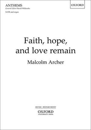 Faith, hope, and love remain de Malcolm Archer