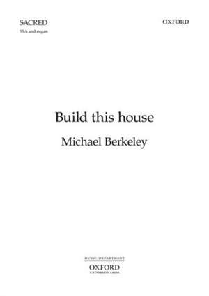 Build this house de Michael Berkeley