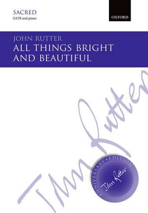 All things bright and beautiful de John Rutter