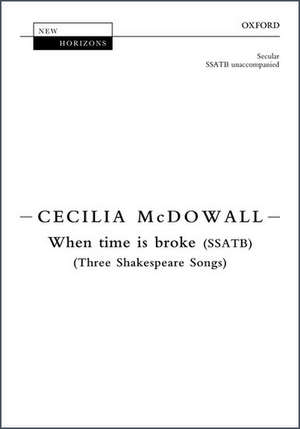 When time is broke: Three Shakespeare Songs de Cecilia McDowall