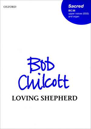 Loving shepherd of thy sheep de Bob Chilcott