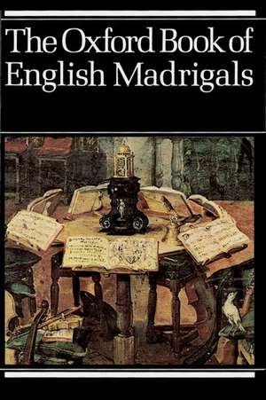 The Oxford Book of English Madrigals de Philip Ledger