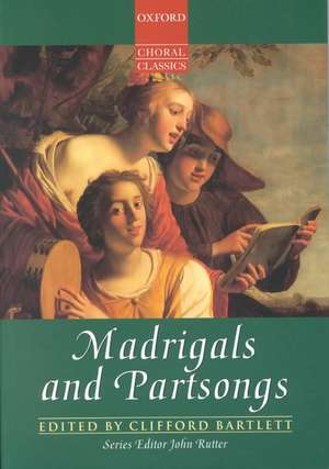 Madrigals and Partsongs de Clifford Bartlett