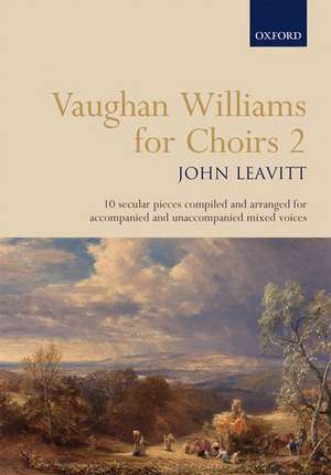 Vaughan Williams for Choirs 2: 10 secular pieces arranged for accompanied/unaccompanied SATB voices de Ralph Vaughan Williams