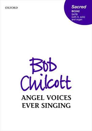 Angel voices ever singing de Bob Chilcott