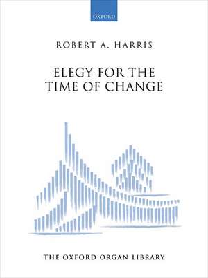 Elegy for the Time of Change de Robert A. Harris