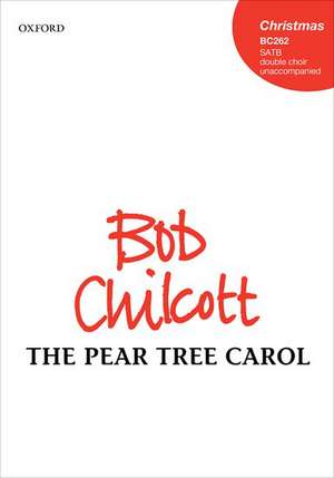 The Pear Tree Carol de Bob Chilcott