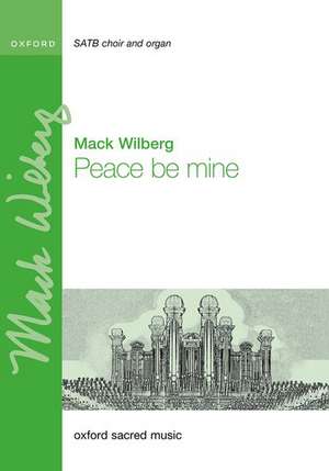 Peace be mine de Mack Wilberg