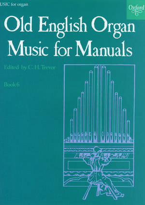 Old English Organ Music for Manuals Book 6 de C. H. Trevor