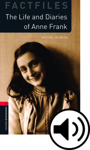 Oxford Bookworms Library: Level 3:: Anne Frank audio Pack: Graded readers for secondary and adult learners de Rachel Bladon