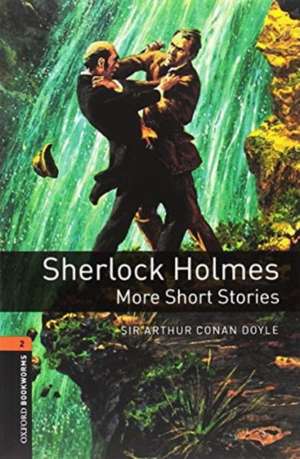 Oxford Bookworms Library: Level 2:: Sherlock Holmes: More Short Stories audio pack: Graded readers for secondary and adult learners de Arthur Conan Doyle