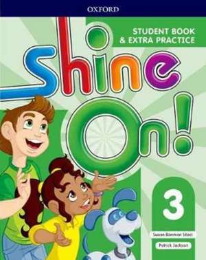 Shine On!: Level 3: Student Book with Extra Practice de Susan Banman Sileci