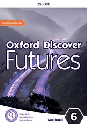 Oxford Discover Futures: Level 6: Workbook with Online Practice: Print Workbook and 2 years' access to Online Practice and Student Resources.