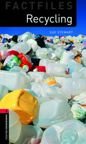 Oxford Bookworms Library Factfiles: Level 3:: Recycling de Sue Stewart