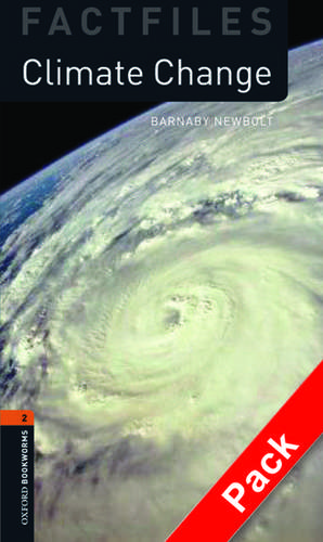 Oxford Bookworms Library Factfiles: Level 2:: Climate Change audio CD pack de Barnaby Newbold