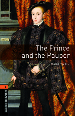 Oxford Bookworms Library: Level 2:: The Prince and the Pauper de Mark Twain