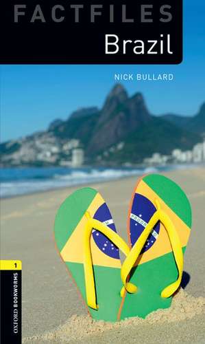 Oxford Bookworms Library Factfiles: Level 1:: Brazil de Nick Bullard