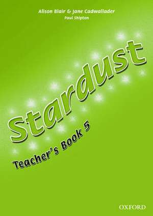 Stardust 5: Teacher's Book de Alison Blair