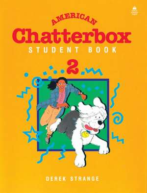 American Chatterbox 2: 2: Student Book de Derek Strange