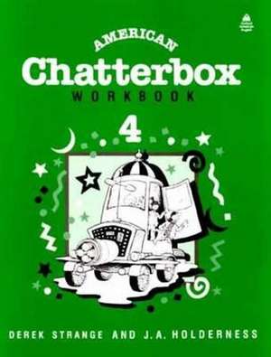 American Chatterbox 4: 4: Workbook de Derek Strange