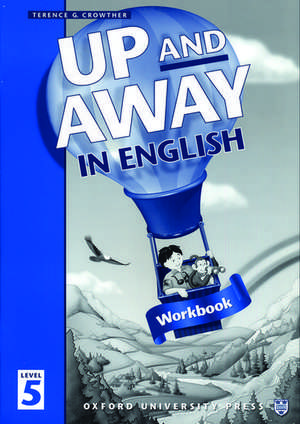 Up and Away in English: 5: Workbook de Terence G. Crowther