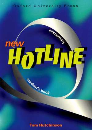 New Hotline Elementary: Student's Book de . Tom Hutchinson