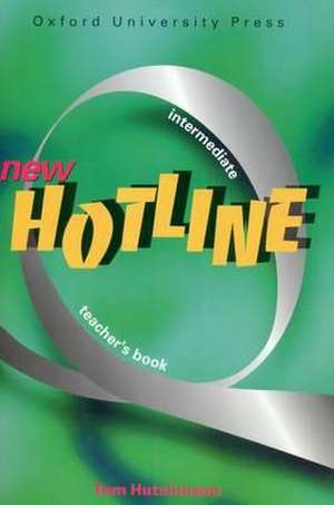 New Hotline Intermediate: Teacher's Book de . Tom Hutchinson