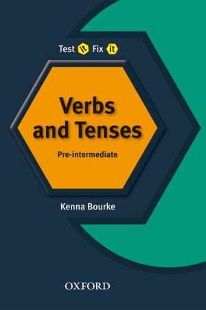 Test it, Fix it: Verbs and Tenses:: Pre-Intermediate de Kenna Bourke