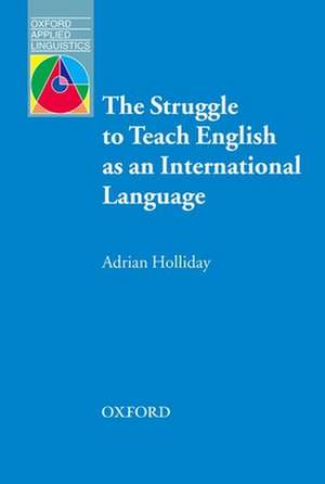 The Struggle to teach English as an International Language de Adrian Holliday