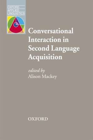 Conversational Interaction in Second Language Acquisition: A collection of empirical studies de Alison Mackey