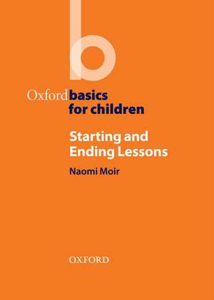 Starting and Ending Lessons: Oxford Basics for Children de Naomi Moir