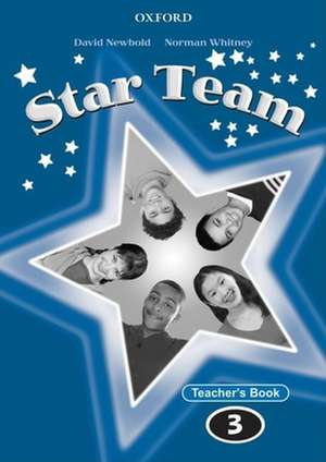 Star Team 3: Teacher's Book de Norman Whitney