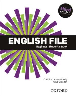 English File: Beginner. Student's Book & iTutor de Clive Oxenden