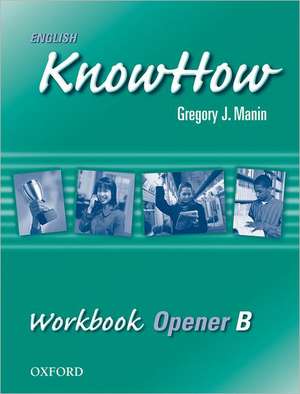 English KnowHow Opener: Workbook B de Angela Blackwell