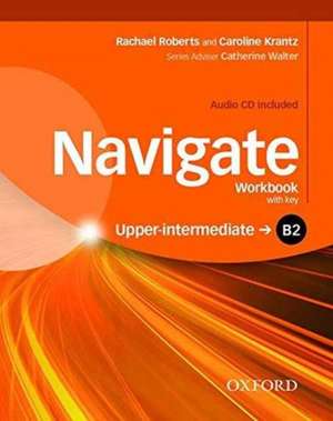 Navigate: B2 Upper-intermediate: Workbook with CD (with key) de Rachael Roberts