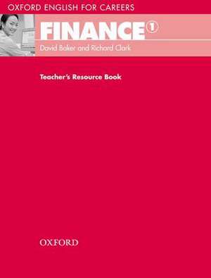 Oxford English for Careers:: Finance 1: Teachers Resource Book: A course for pre-work students who are studying for a career in the finance industry.