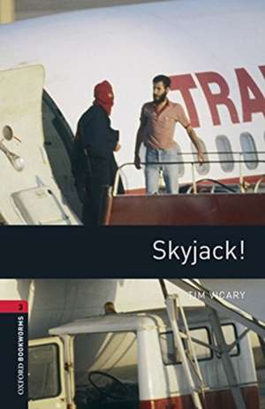 Oxford Bookworms Library: Level 3:: Skyjack! audio pack de Tim Vicary