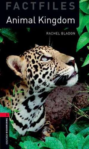 Oxford Bookworms Library Factfiles: Level 3:: Animal Kingdom Audio Pack de Rachel Bladon