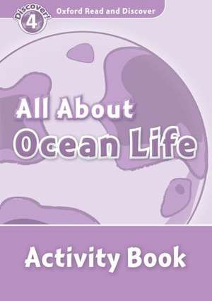 Oxford Read and Discover: Level 4: All About Ocean Life Activity Book