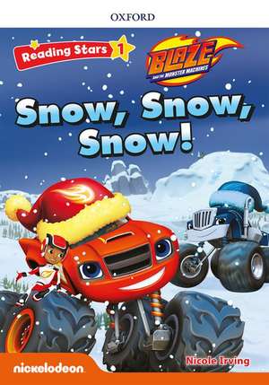 Reading Stars: Level 1: Snow, Snow, Snow! de Nicole Irving